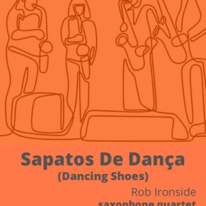 Sapatos De Danca (Dancing Shoes) for Saxophone Quartet