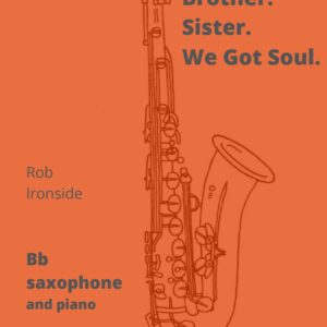 Brother. Sister. We Got Soul. Solo Bb Sax and piano